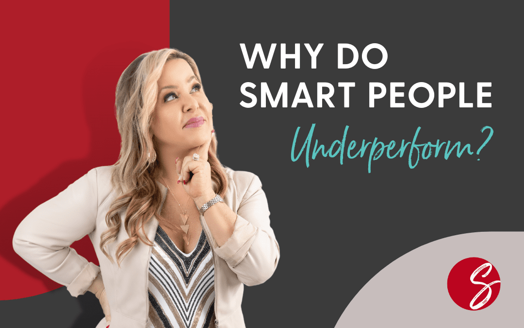 Why Do Smart People Underperform?