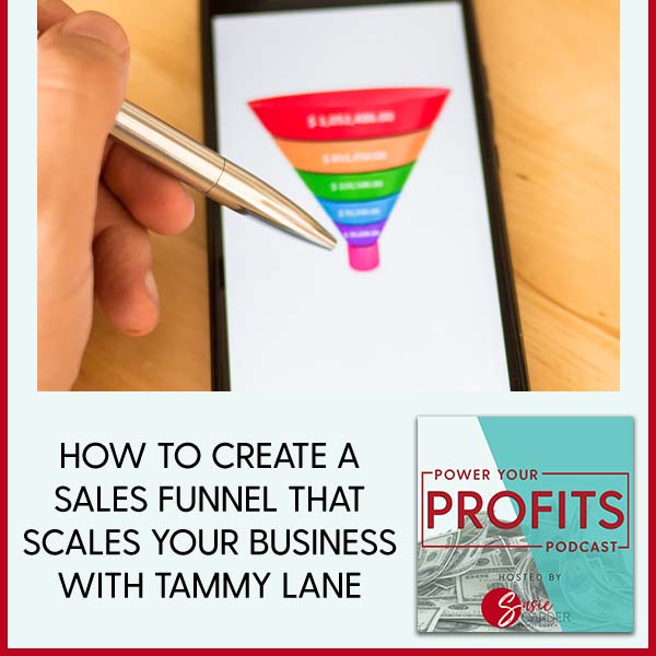 How To Create A Sales Funnel That Scales Your Business With Tammy Lane