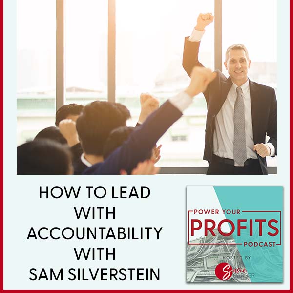 How To Lead With Accountability With Sam Silverstein