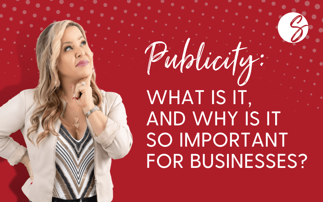 Publicity: What is it, and why is it so important for businesses?