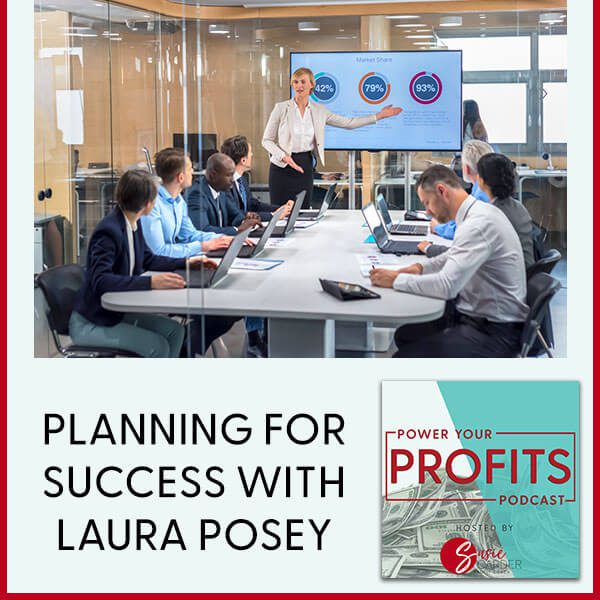 Planning For Success With Laura Posey