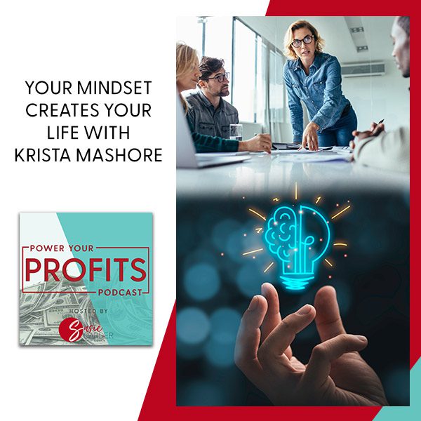 Your Mindset Creates Your Life With Krista Mashore