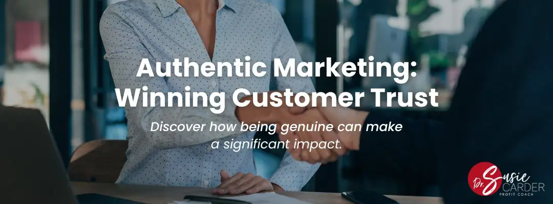 Authentic Marketing: Winning Customer Trust