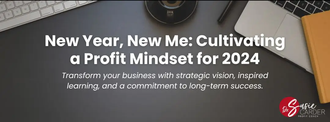New Year, New Me: Cultivating a Profit Mindset for 2024