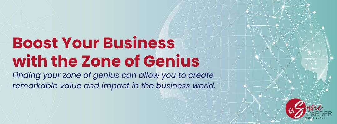 Boost Your Business with the Zone of Genius